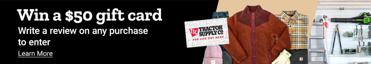 Win a $50 gift card when you write a review on any purchase at Tractor Supply 