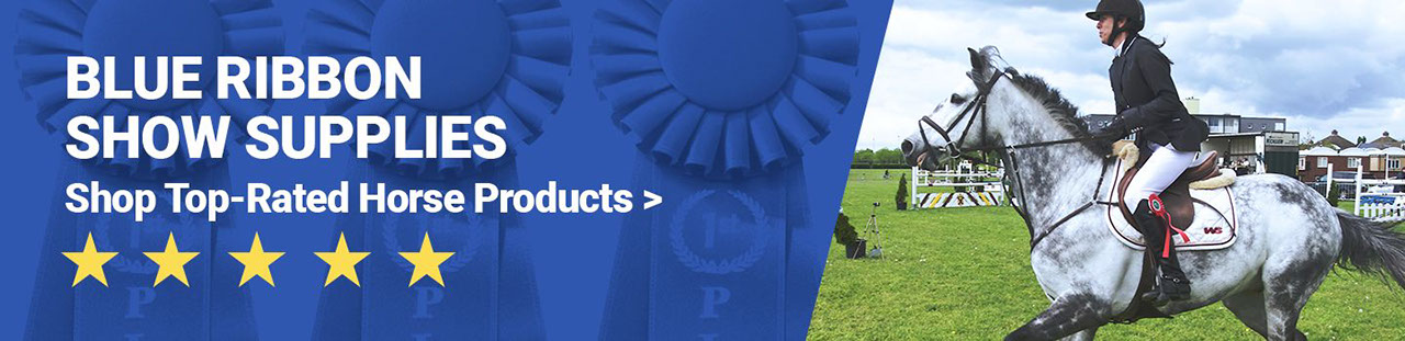 Blue Ribbon Show Supplies. Shop Top-Rated Horse Products.