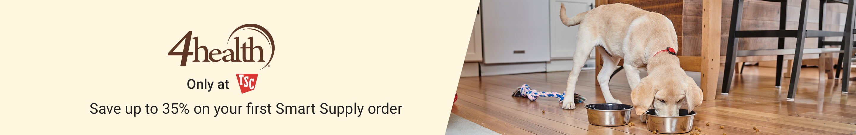 4health, only at Tractor Supply. A dog eating from a food bowl is shown. Save up to 35 percent on your first Smart Supply order.