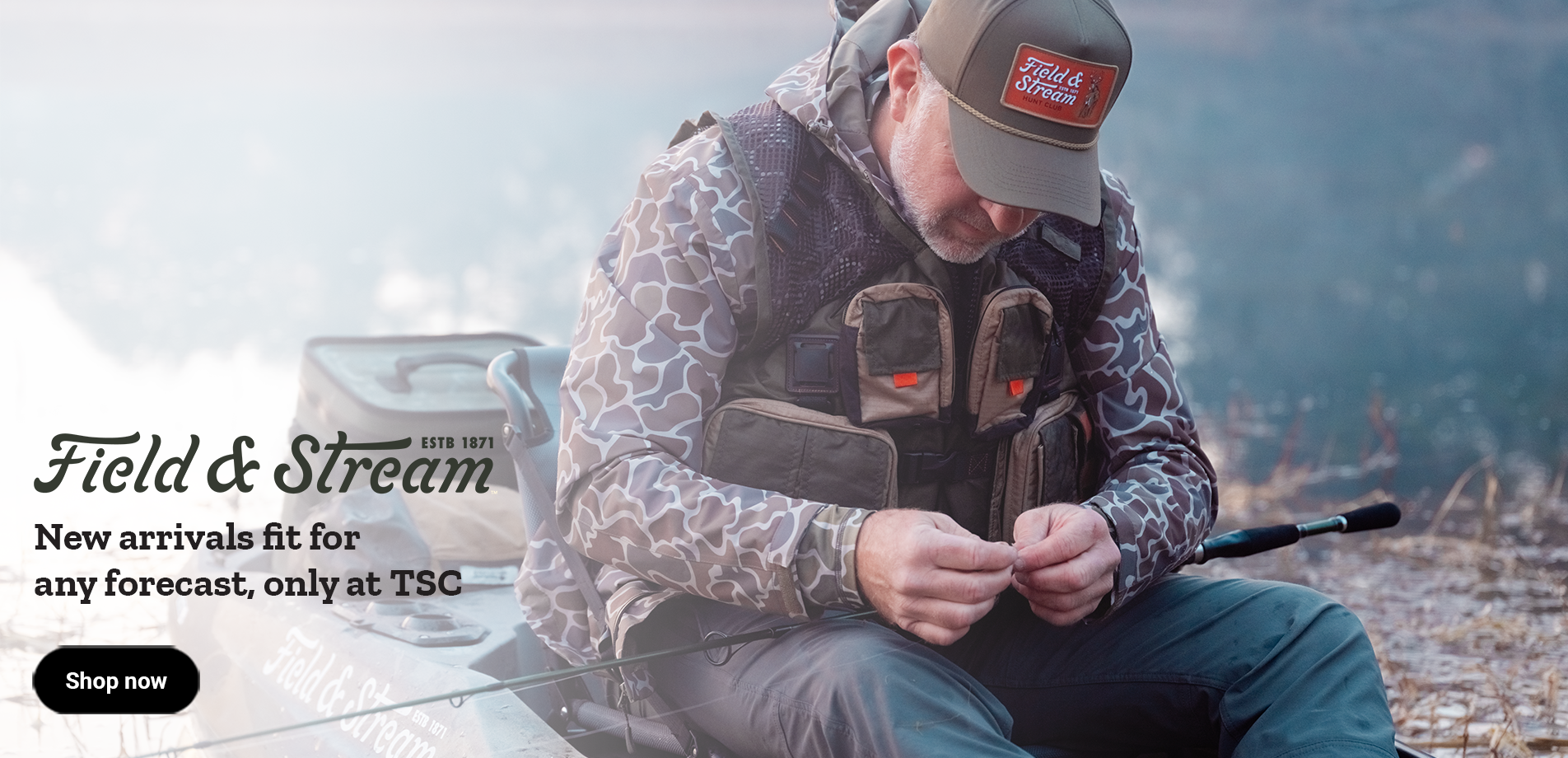 Field and Stream banner with image of a man fishing from a boat and the text, shop new arrivals fit for any forecast, only at TSC.  