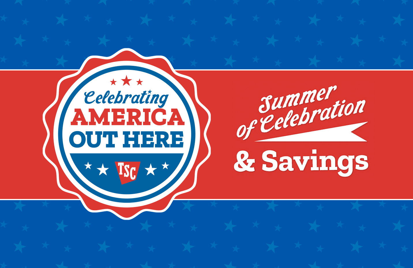 Banner reading celebrating America out here, summer of celebration & savings