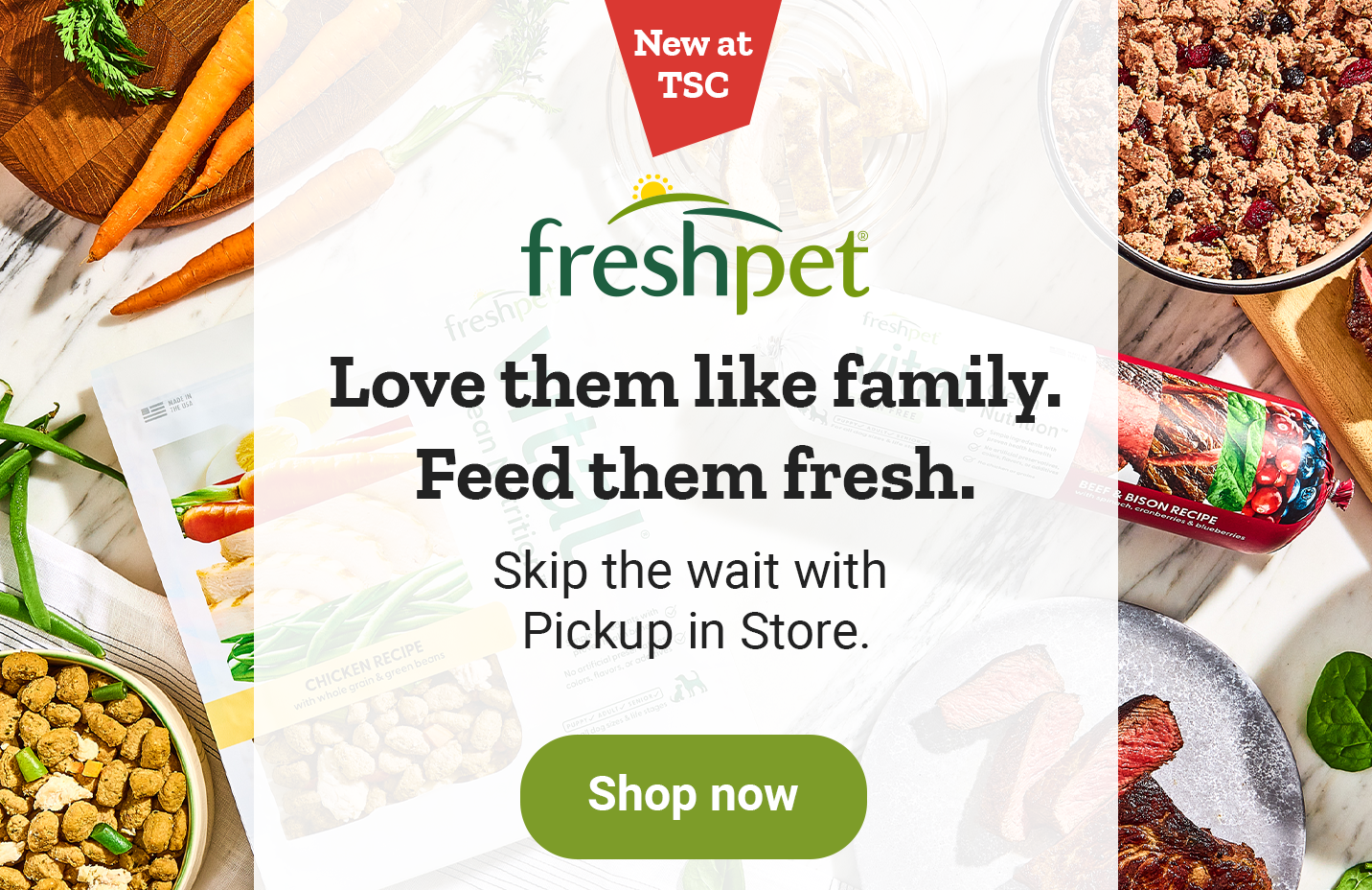 Promotional banner for freshpet dog food reading, love them like family. Feed them fresh. Skip the wait. Buy online and pick up in store.