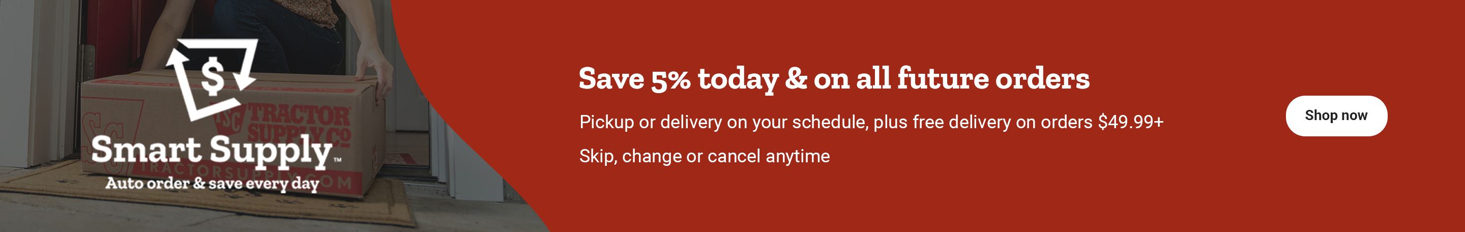 A Smart Supply delivery box is shown. Banner reads, save 5 percent today and on all future orders. Pickup or delivery on your schedule, plus free delivery on orders 49 dollars and 99 cents or more. Skip, change or cancel anytime. Exclusions apply. Shop no