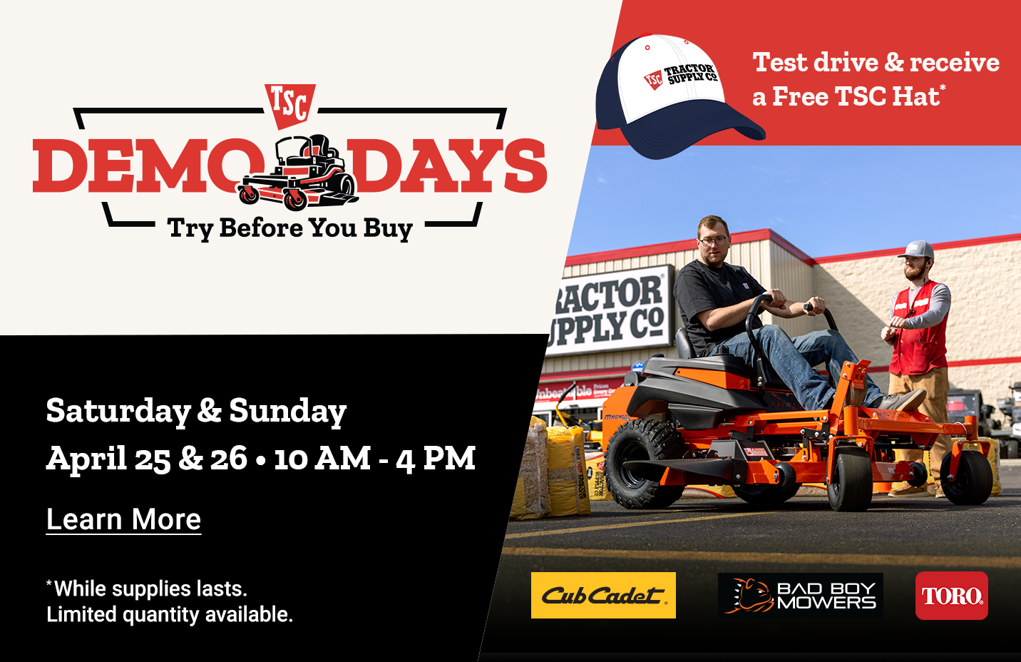 TSC Demo Days banner with text, Try Before You Buy, April 25 and 26 from 10 AM to 4 PM, with a free hat offer. Featuring a mower demo outside a store. Learn more button. 