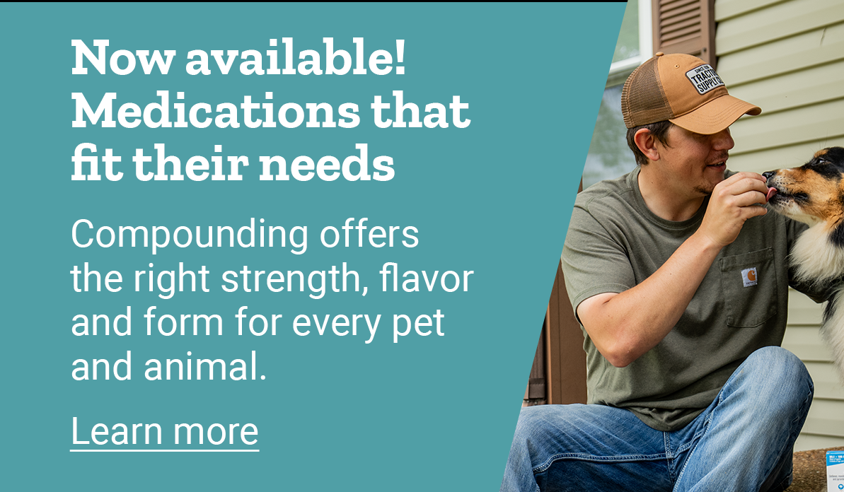 A man with a dog; text, now available! Medications that fit their needs. Learn more. 