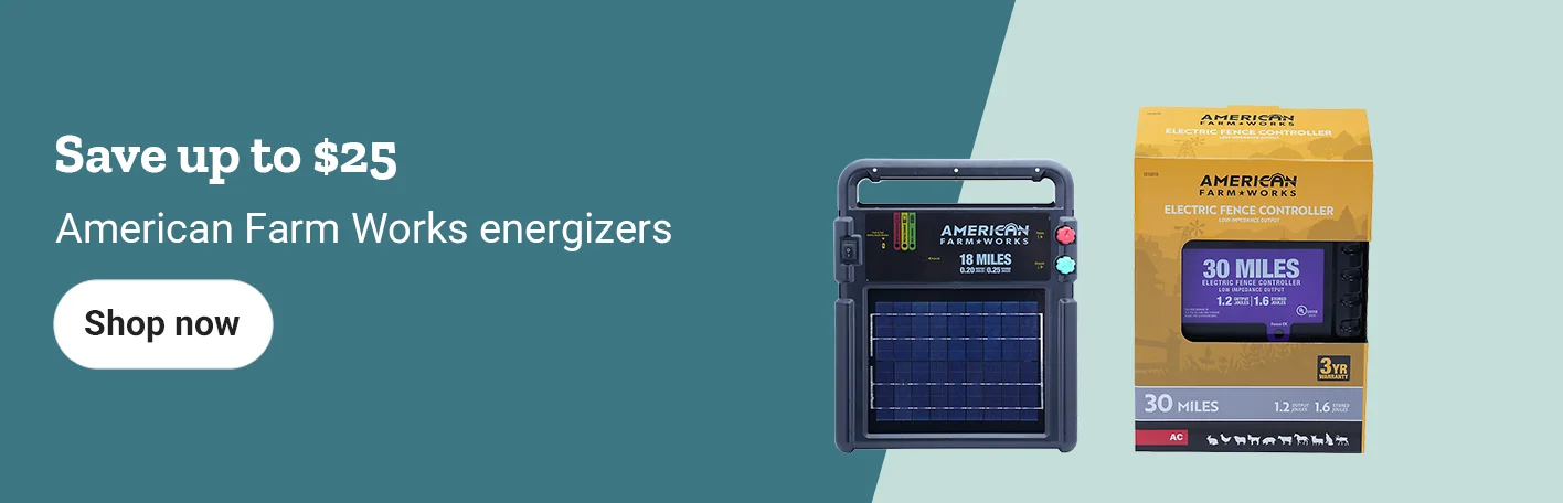 Banner reading Save up to 25 dollars on American Farm Works energizers, featuring electric fence energizer products and a Shop now button.