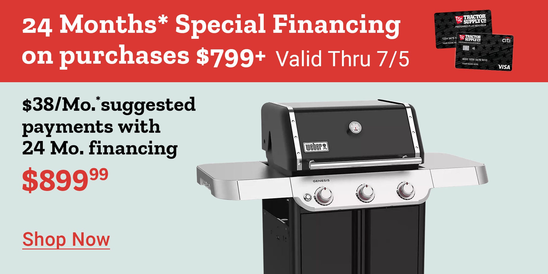 Twenty-four months special financing on purchases of 799 dollars or more, valid through July 5th. Tractor Supply credit cards displayed above a Weber Genesis gas grill priced at 899 dollars and 99 cents. Suggested payments of 38 dollars per month with 24-
