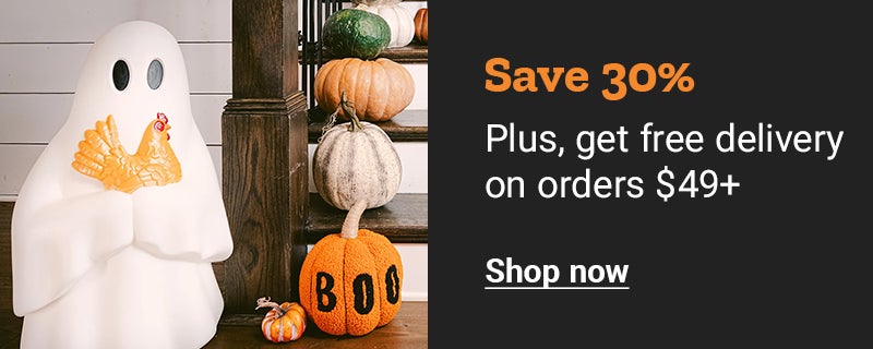 Halloween decorations are shown. Banner reads, save 30 percent. Plus, get free delivery on orders 49 dollars or more. Shop now.
