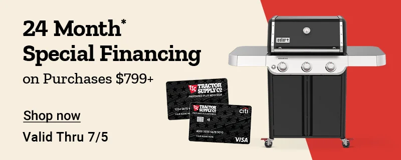 Banner reading 24 Month Special Financing on purchases 799 dollars or more, valid through July 5, featuring a grill and Tractor Supply credit cards.
