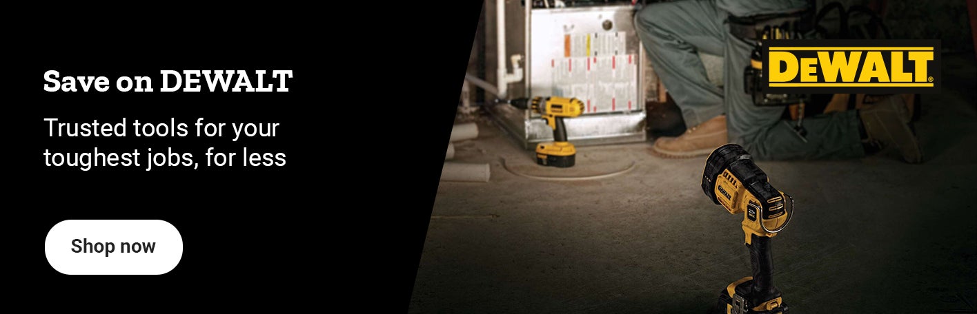 Save on DeWalt, Trusted tools for your toughest jobs, for less, Shop now