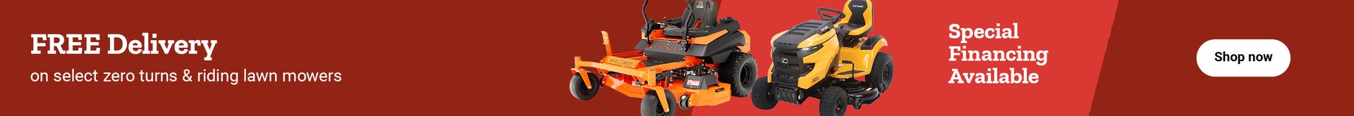 Free delivery on select zero turns and riding lawn mowers. Special financing available. Shop now.