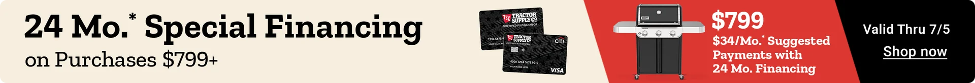 Banner reading 24 Month Special Financing on purchases 799 dollars or more, valid through July 5, featuring a grill and Tractor Supply credit cards.