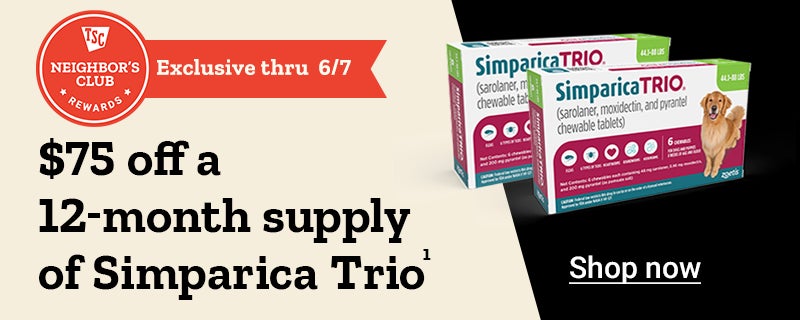 Neighbor's Club exclusive through June 7. $75 off a 12-month supply of Simparica Trio¹. Shop now.