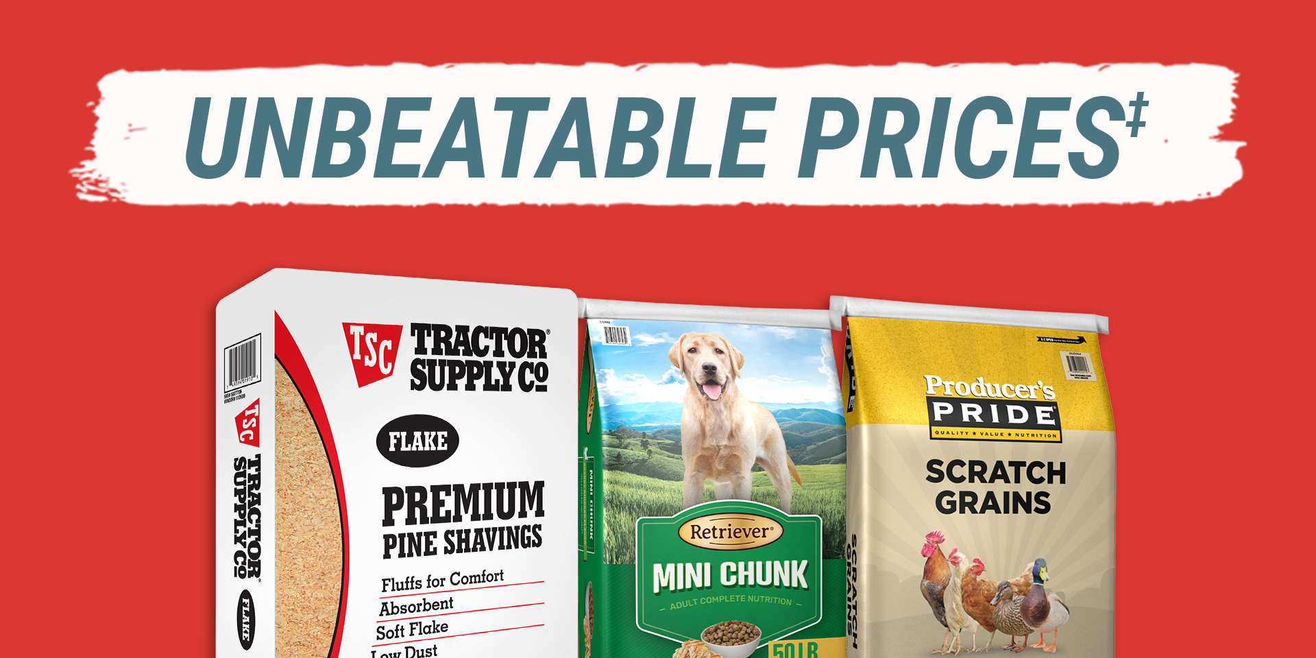 Tractor Supply Company promotion featuring unbeatable prices. Image shows Tractor Supply Premium Pine Shavings, Retriever Mini Chunk dog food, and Producer's Pride Scratch Grains on a red background.