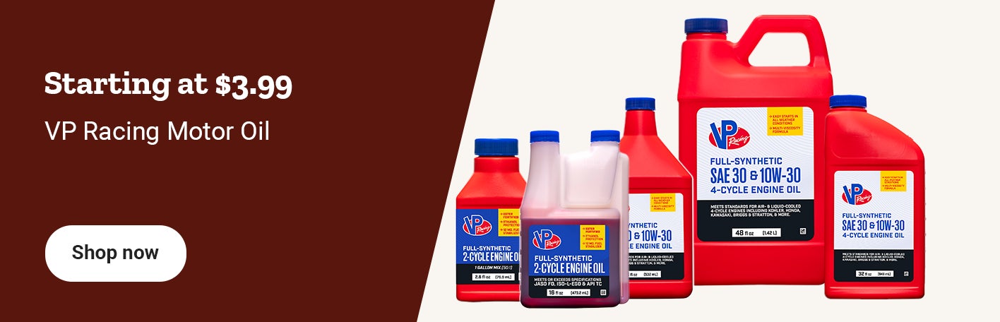 Starting at 3.99 dollars, VP Racing Motor Oil. Shop now.