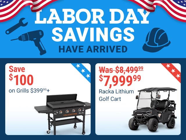 Tractor Supply Company Labor Day Savings promotion. Featured deals include save 100 dollars on grills priced 399.99 or more, Racka Lithium golf cart now 7,999.99 was 8,499.99, grilling accessories starting at 16.99 with savings up to 10 dollars, up to 20