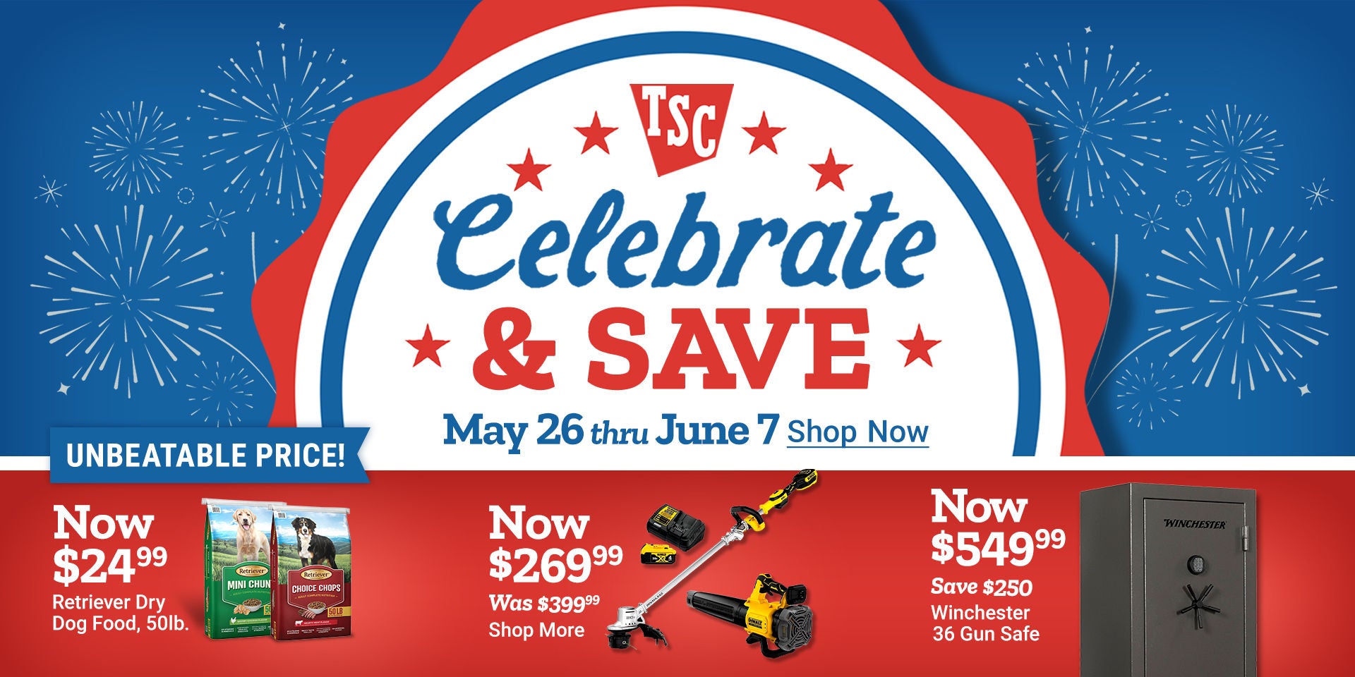 Tractor Supply Company Celebrate and Save promotion running May 26 through June 7. Featured deals include TSC Premium Pine Shavings now 5.99, DeWALT combo kit now 269.99 was 399.99, and Winchester 36 gun safe now 549.99 save 250 dollars. Image includes fi