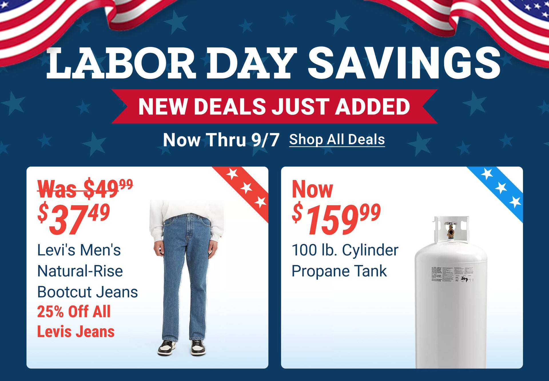 Labor Day Savings, new deals through September 7: Levi's Men's Natural-Rise Bootcut Jeans now $37.49, plus 25% off all Levi's jeans; 100 lb. cylinder propane tank now $159.99; save $100 on select Bosch tools; and Frontline Flea & Tick now $39.99, save $6.