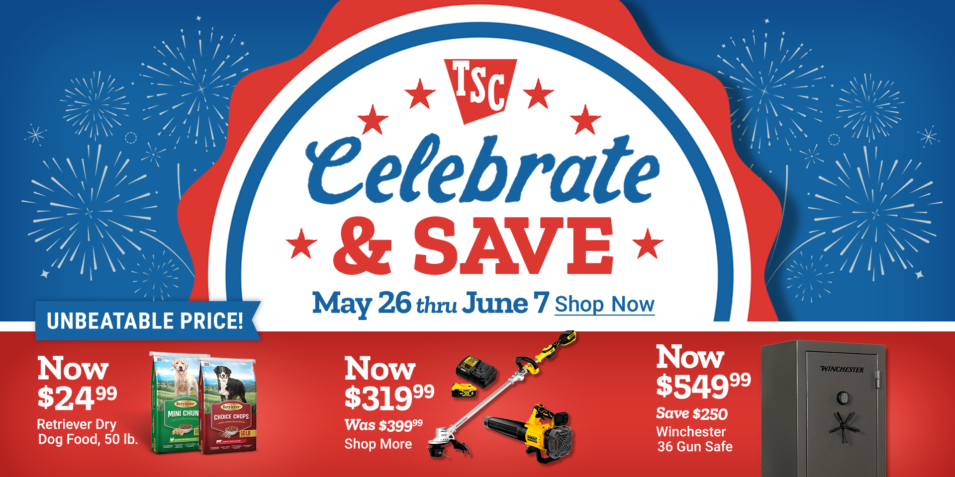 Tractor Supply Company Celebrate and Save promotion running May 26 through June 7. Featured deals include TSC Premium Pine Shavings now 5.99, DeWALT combo kit now 319.99 was 399.99, and Winchester 36 gun safe now 549.99 save 250 dollars. Image includes fi