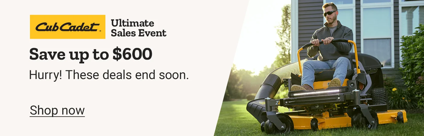 Promotional banner for Cub Cadet with text, save up to 600 dollars on Cub Cadet. Shop now.