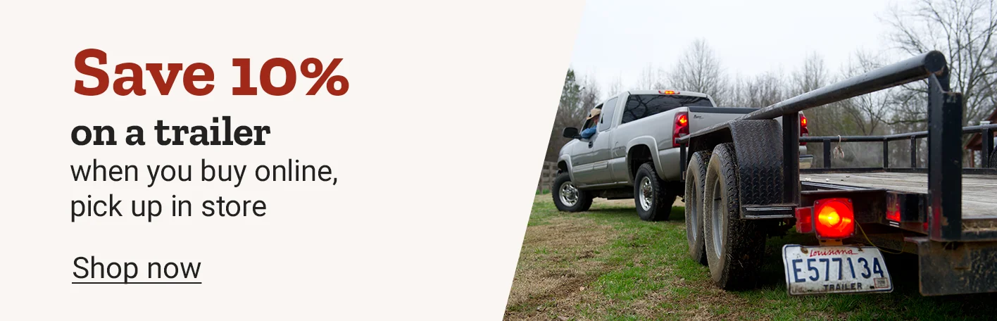 Banner reading Save 10 percent on a trailer when you buy online, pick up in store, featuring a truck towing a trailer and a Shop now link.