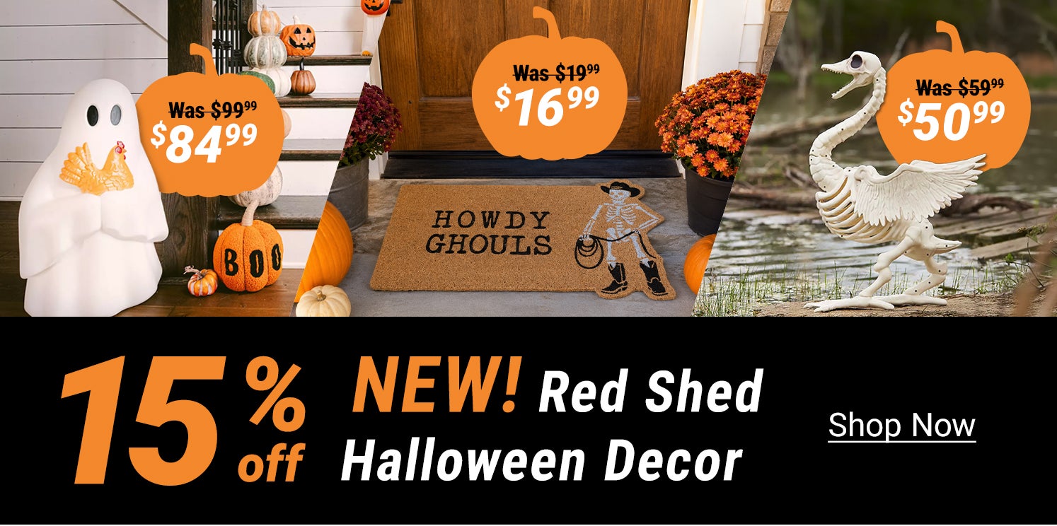 Tractor Supply Company promotion. Save 15 percent off new Red Shed Halloween decor. Featured deals include ghost with turkey decoration now 84.99 was 99.99, Howdy Ghouls Halloween doormat now 16.99 was 19.99, and skeleton goose decoration now 50.99 was 59