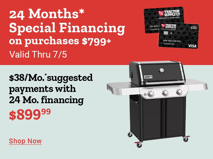 Twenty-four months special financing on purchases of 799 dollars or more, valid through July 5th. Tractor Supply credit cards displayed above a Weber Genesis gas grill priced at 899 dollars and 99 cents. Suggested payments of 38 dollars per month with 24-