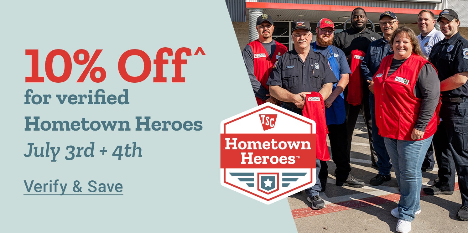 Tractor Supply Company Hometown Heroes promotion. Verified Hometown Heroes receive 10 percent off on July 3 and 4. Image shows first responders and Tractor Supply team members standing outside a Tractor Supply Co store. Verify and Save.