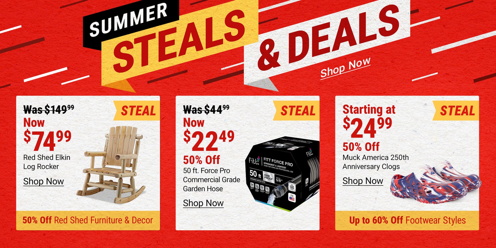Summer Steals & Deals featuring limited-time savings. Red Shed Elkin Log Rocker now $74.99, 50-foot Force Pro commercial-grade garden hose now $25, and America 250 Muck Clogs now $19.99. Save 50% on select spring furniture and décor and up to 60% on selec