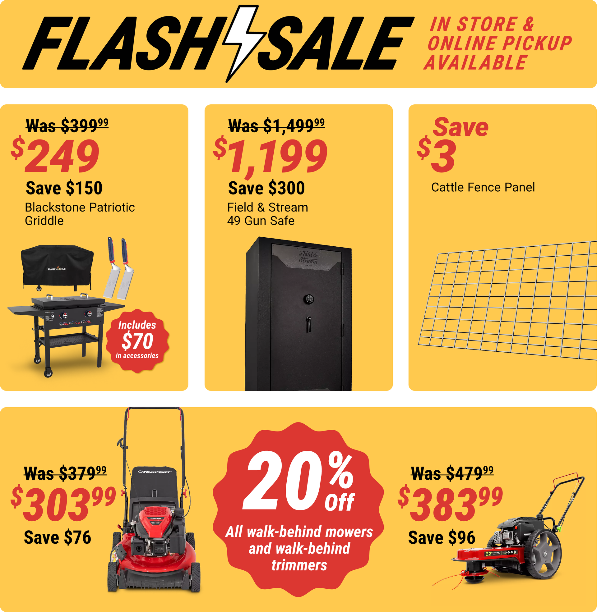 Flash sale. In-store and online pickup available. Promotional grid featuring discounted products including a Blackstone patriotic griddle with accessories, a Field and Stream 49 gun safe, a cattle fence panel, and walk-behind mowers and trimmers. Sale pri