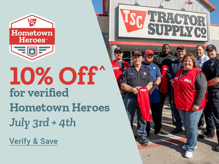 Tractor Supply Company Hometown Heroes promotion. Verified Hometown Heroes receive 10 percent off on July 3 and 4. Image shows first responders and Tractor Supply team members standing outside a Tractor Supply Co store. Verify and Save.