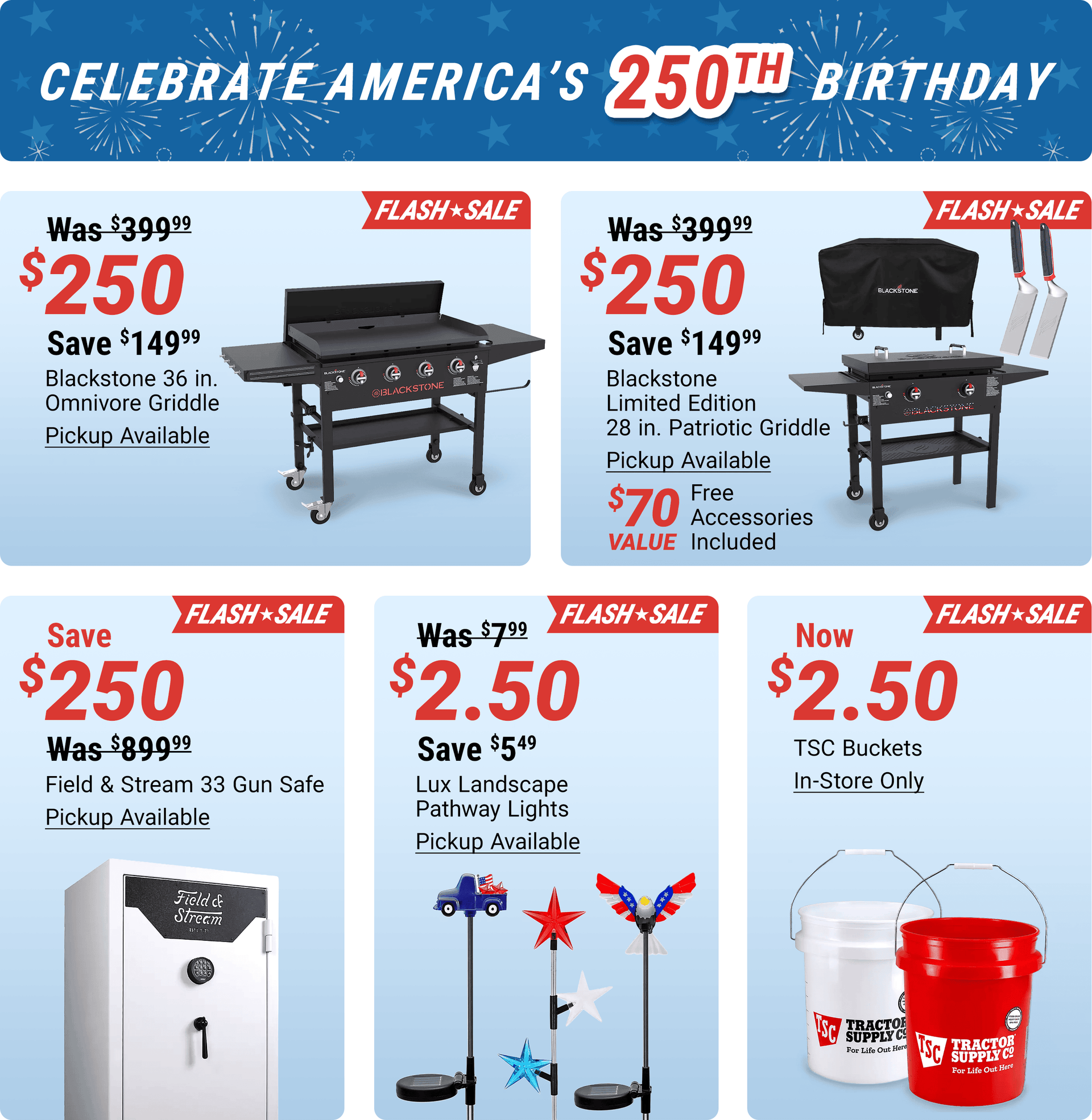 Celebrate America's 250th Birthday with Flash Sale savings. Blackstone 36 in. Omnivore Griddle now $250, save $149.99. Blackstone Limited Edition 28 in. Patriotic Griddle now $250 with $70 in free accessories included. Field & Stream 33 Gun Safe save $250