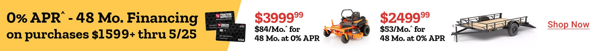 Financing banner alt text: Banner reading 0 percent APR 48 month financing on purchases 1599 dollars or more through May 25, featuring a mower, trailer, and Shop now link.