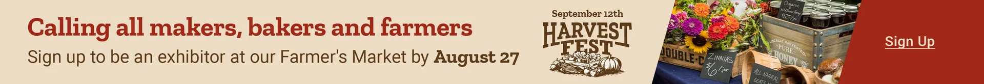 Calling all makers, bakers and farmers. Sign up to be an exhibitor at our Farmer's Market by August 27, 2026.