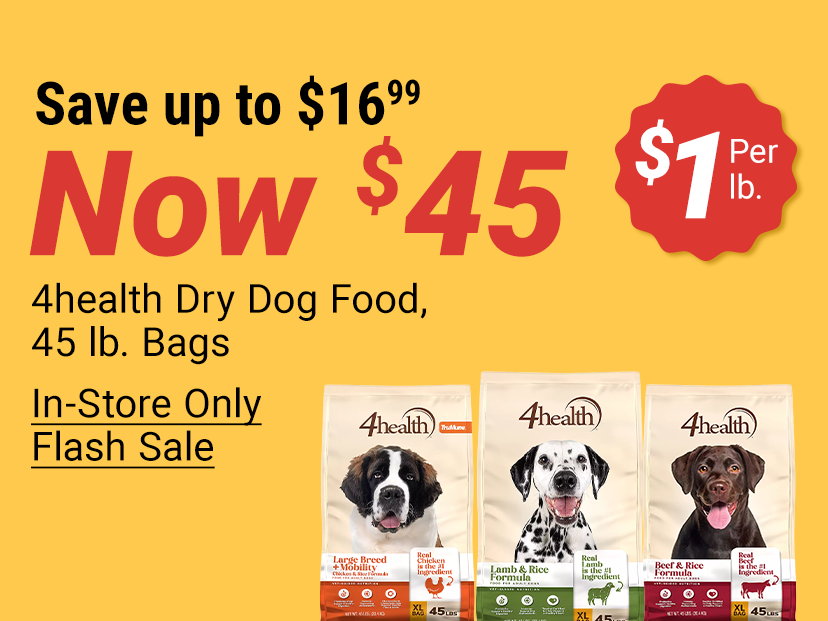 Tractor Supply Company in store only Flash Sale. Save up to 16.99 on 4health dry dog food 45 pound bags, now 45 dollars or 1 dollar per pound. Image shows three 4health dog food formulas including Large Breed Mobility, Lamb and Rice, and Beef and Rice.