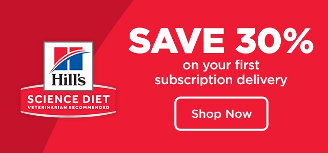 Hill's Science Diet. Save 30% on your first subscription delivery. Shop Now.