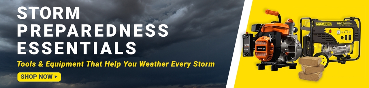 Storm preparation essentials. Tools and equipment that help you weather every storm.
