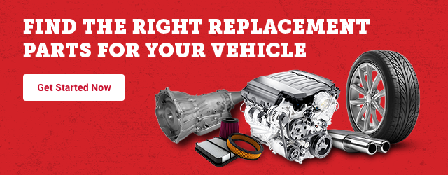 Find the right replacement parts for your vehicle