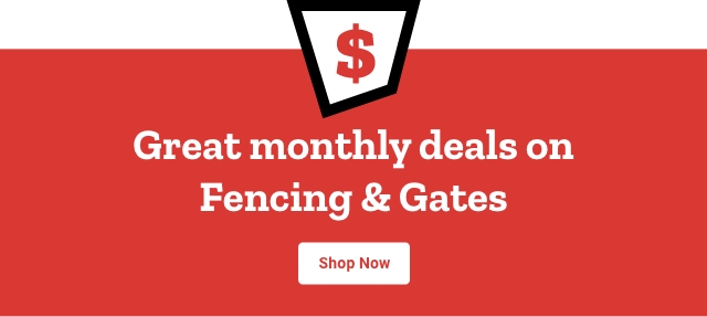 Great monthly deals on fencing and gates shop now