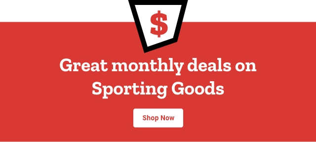 Great monthly deals on sporting goods shop now
