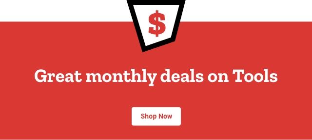 Great monthly deals on Tools shop now