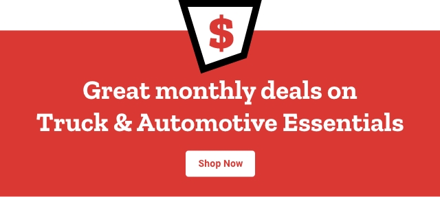 Great monthly deals on truck and automotive essentials shop now