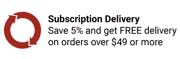 Subscription Delivery. Save 5% and get FREE delivery on orders over $49 or more