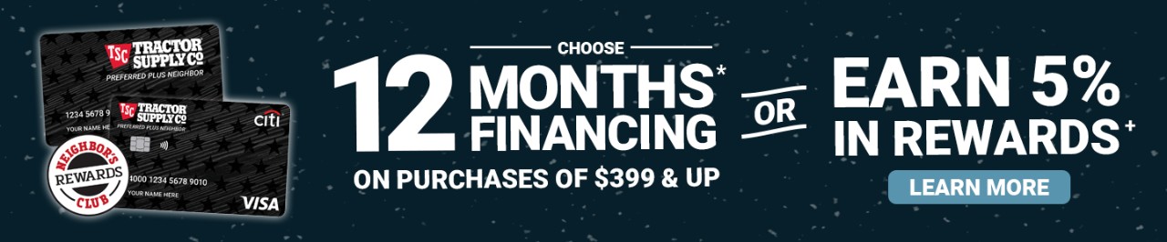 12 Months Financing* on Purchases of $399 and Up or 5% Back in Rewards+. Learn More.