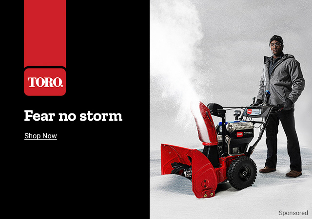 Toro, Fear No Storm, Shop Now.