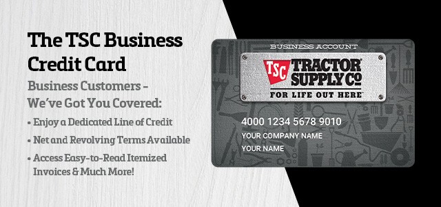 The TSC Business Credit Card. Business Customers - we've got you covered. Enjoy a dedicated line of credit, receive net and revolving terms, access easy-to-read itemized invoices and much more!