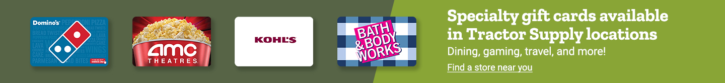 Tractor Supply Company promotion. Specialty gift cards now available in Tractor Supply locations. Image shows Starbucks, Texas Roadhouse, Xbox, and Ulta Beauty gift cards. Text reads Dining, gaming, travel, and more. Find a store near you.