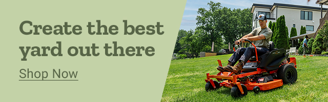 Create the best yard out there. Shop Now