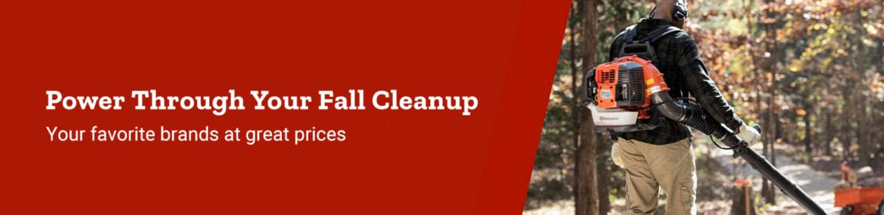 Power through your fall cleanup. Your favorite brands at great prices