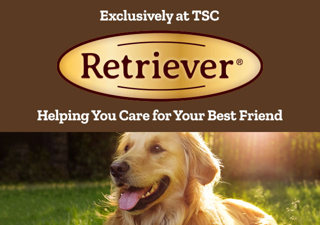 Exclusively at TSC. Retriever. Helping You Care for Your Best Friend